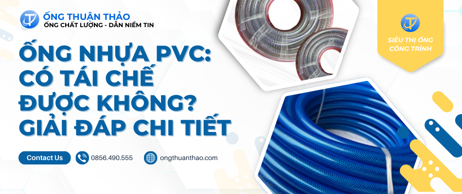 Ống Nhựa PVC: Có Tái Chế Được Không? Giải Đáp Chi Tiết