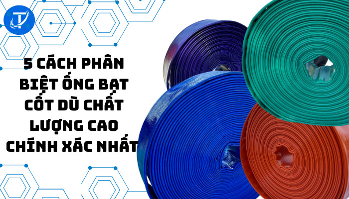 5 Cách Phân Biệt Ống Bạt Cốt Dù Chất Lượng Cao Chính Xác Nhất