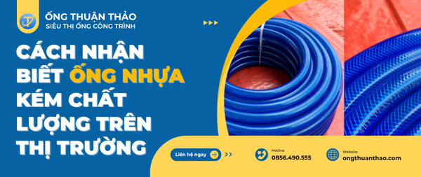 Cách Nhận Biết Ống Nhựa Kém Chất Lượng Trên Thị Trường