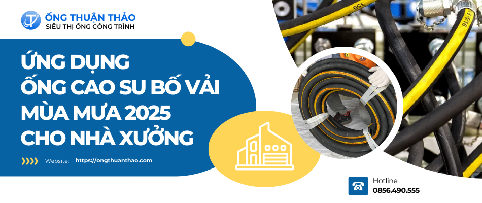 Ứng Dụng Ống Cao Su Bố Vải Mùa Mưa 2025 Cho Nhà Xưởng