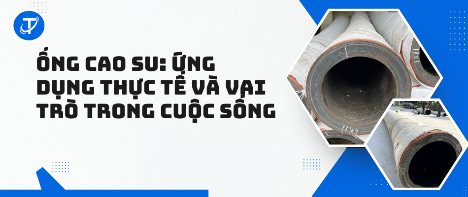 Ống Cao Su: Ứng Dụng Thực Tế Và Vai Trò Trong Cuộc Sống