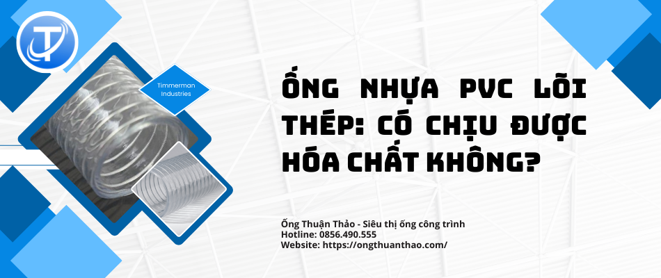 Ống Nhựa PVC Lõi Thép: Có Chịu Được Hóa Chất Không?