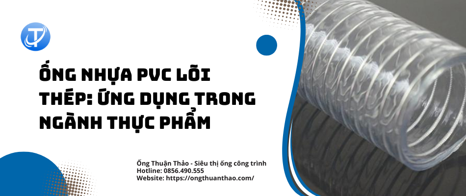 Ống Nhựa PVC Lõi Thép: Ứng Dụng Trong Ngành Thực Phẩm