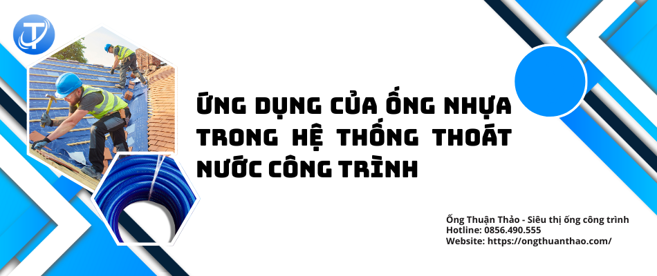 Ứng dụng của Ống Nhựa trong Hệ thống Thoát Nước Công trình
