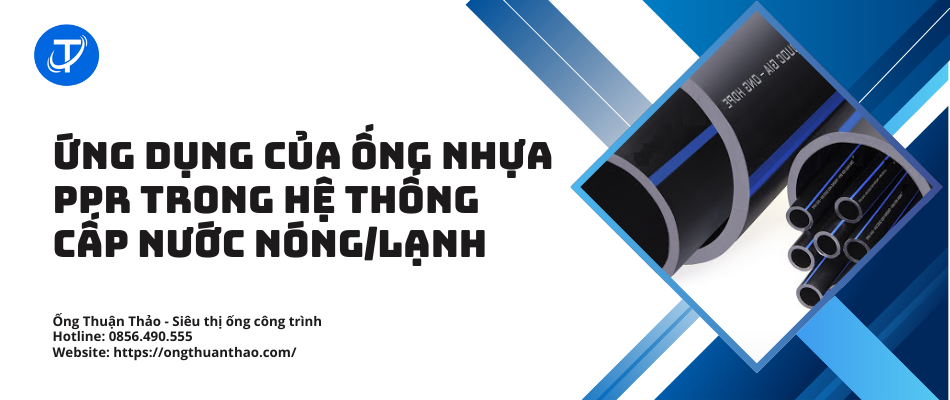 Ứng dụng của ống nhựa PPR trong hệ thống cấp nước nóng/lạnh