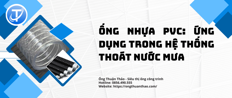 Ống nhựa PVC: Ứng dụng trong hệ thống thoát nước mưa