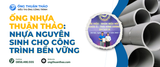 Ống Nhựa Thuận Thảo: Nhựa Nguyên Sinh Cho Công Trình Bền Vững