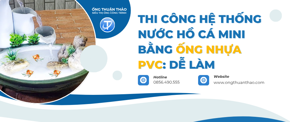 Thi Công Hệ Thống Nước Hồ Cá Mini Bằng Ống Nhựa PVC: Dễ Làm