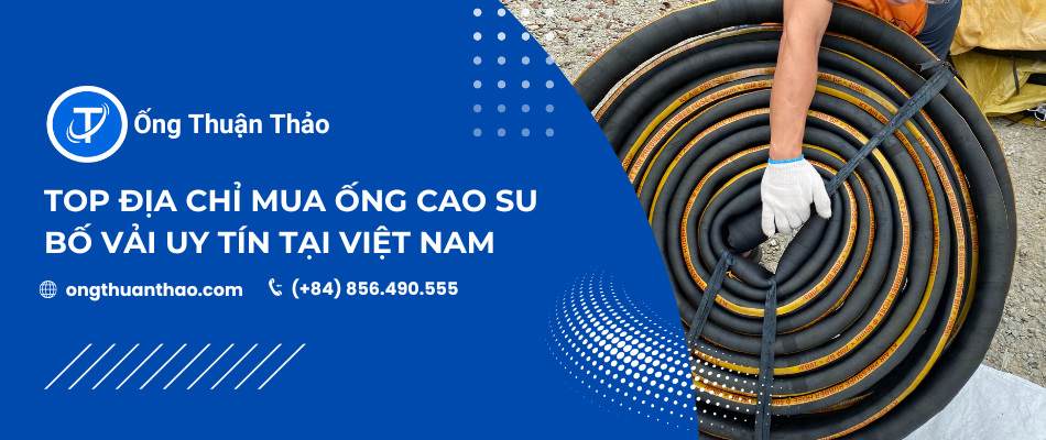 Kinh Nghiệm Chọn Mua Ống Cao Su Bố Vải Chính Hãng Chất Lượng Cao
