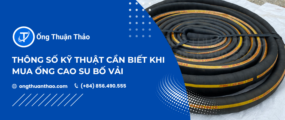 Thông Số Kỹ Thuật Cần Biết Khi Mua Ống Cao Su Bố Vải