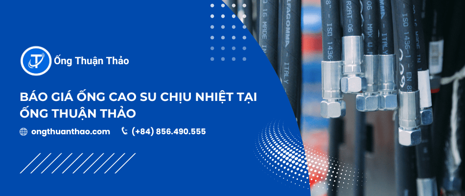 Báo giá ống cao su chịu nhiệt tại Ống Thuận Thảo