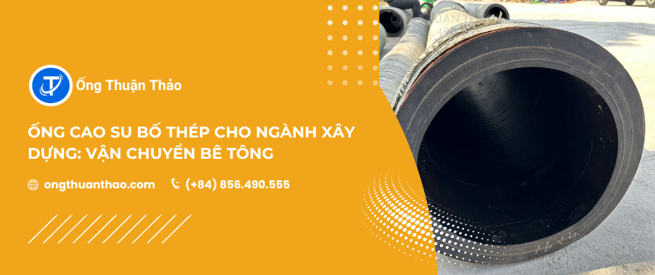 Ống cao su bố thép cho ngành xây dựng: Vận chuyển bê tông