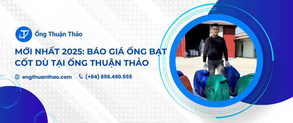 Mới nhất 2025: Báo giá ống bạt cốt dù tại Ống Thuận Thảo