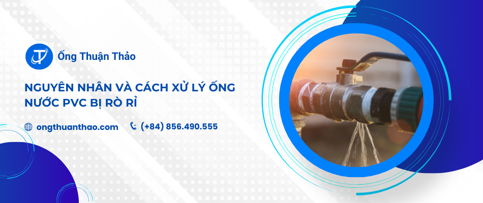 Nguyên nhân và cách xử lý ống nước PVC bị rò rỉ