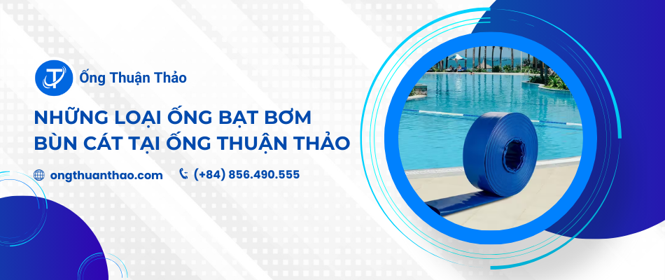 Những loại ống bạt bơm bùn cát tại Ống Thuận Thảo