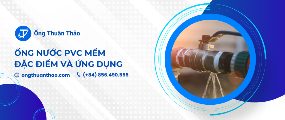 Ống nước PVC mềm: Đặc điểm và ứng dụng