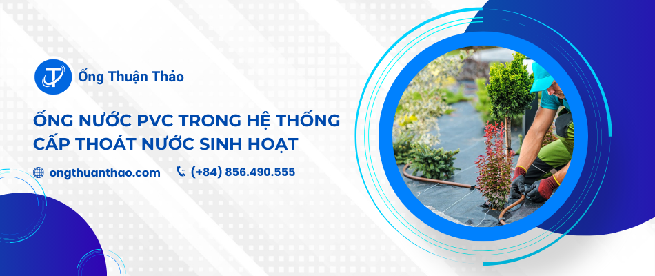Ống nước PVC trong hệ thống cấp thoát nước sinh hoạt