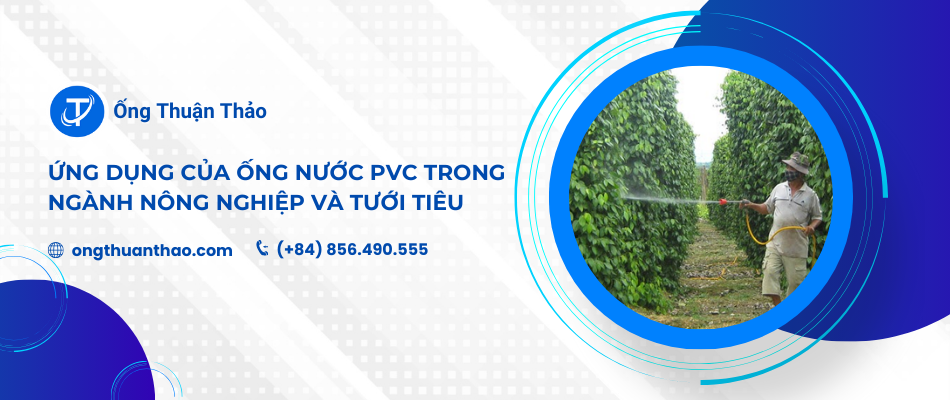 Ứng dụng của ống nước PVC trong ngành nông nghiệp và tưới tiêu