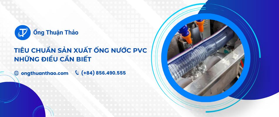 Tiêu chuẩn sản xuất ống nước PVC: Những điều cần biết