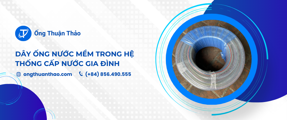 Dây ống nước mềm trong hệ thống cấp nước gia đình