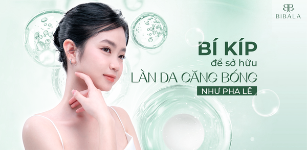 BÍ KÍP ĐỂ SỞ HỮU LÀN DA CĂNG BÓNG NHƯ PHA LÊ
