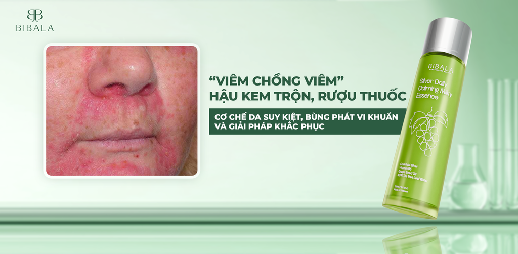 “VIÊM CHỒNG VIÊM” HẬU KEM TRỘN, RƯỢU THUỐC - CƠ CHẾ DA SUY KIỆT, BÙNG PHÁT VI KHUẨN VÀ GIẢI PHÁP KHẮC PHỤC