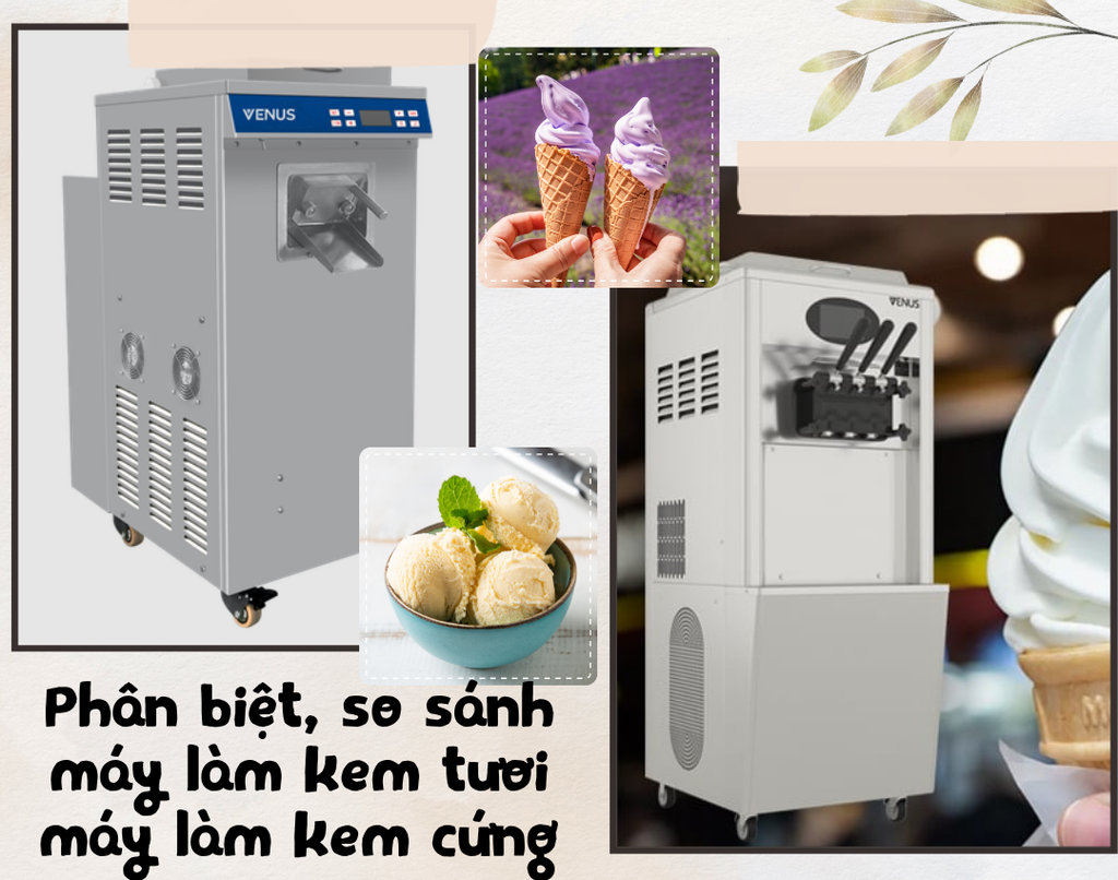 Phân biệt, so sánh máy làm kem tươi và máy làm kem cứng