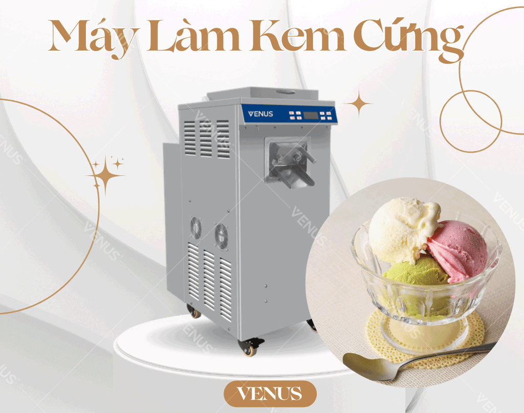 Máy làm kem cứng Venus