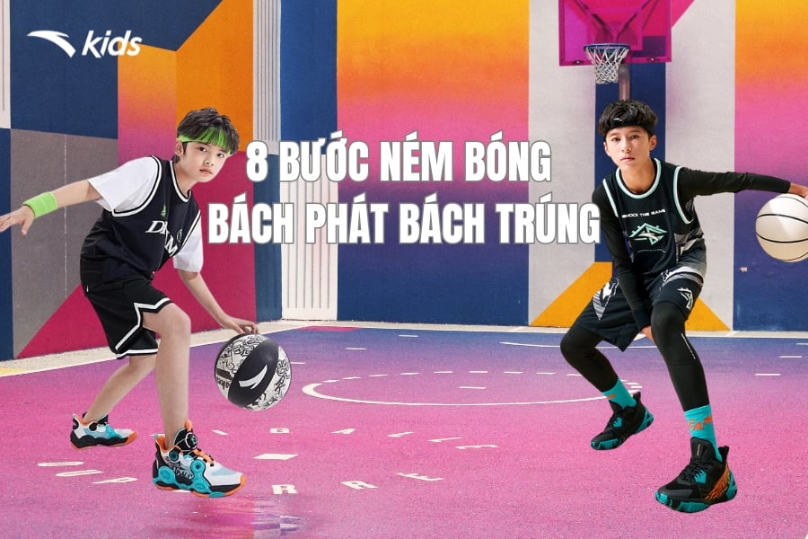 8 BƯỚC NÉM BÓNG BÁCH PHÁT BÁCH TRÚNG