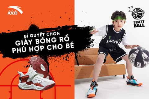 BÍ QUYẾT CHỌN GIÀY BÓNG RỔ PHÙ HỢP CHO BÉ