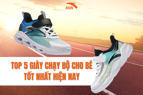 TOP 5 GIÀY CHẠY BỘ CHO BÉ TỐT NHẤT HIỆN NAY