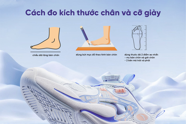 HƯỚNG DẪN LỰA CHỌN SIZE GIÀY PHÙ HỢP CHO BÉ