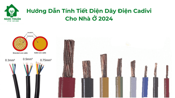 Hướng Dẫn Tính Tiết Diện Dây Điện Cadivi Cho Nhà Ở 2024