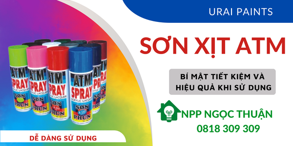 Bí mật tiết kiệm và hiệu quả khi sử dụng sơn xịt ATM