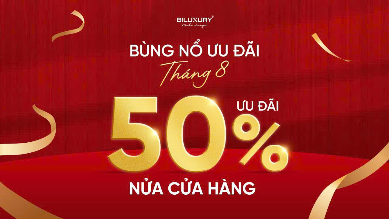 BILUXURY THÁNG 8: Bùng Nổ Ưu Đãi - Nâng Tầm Phong Cách!