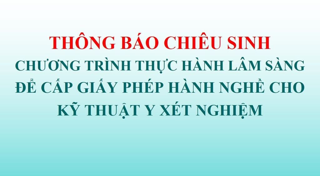 [TBCS] chương trình thực hành lâm sàng để cấp giấy phép hành nghề cho kỹ thuật y xét nghiệm