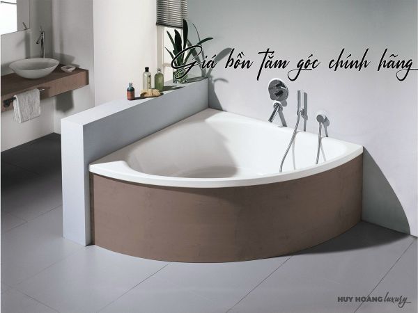 Tổng hợp giá bồn tắm góc mới nhất 2024 - HUY HOÀNG LUXURY