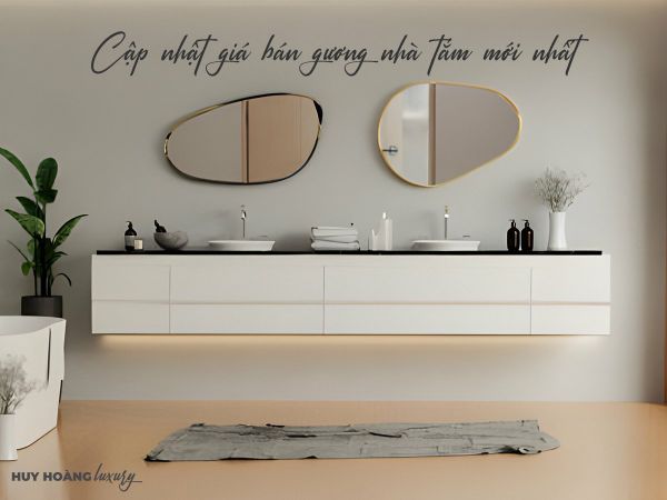 [Cập nhật] Bảng giá gương nhà tắm mới nhất trên thị trường