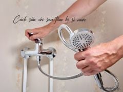 [Tips] Cách sửa vòi sen tắm bị rỉ nước hiệu quả ngay tại nhà