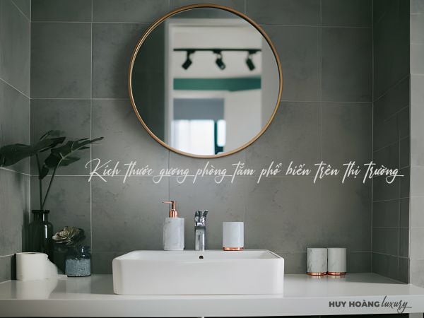 [Tổng hợp] kích thước gương nhà tắm thông dụng và cách chọn mua