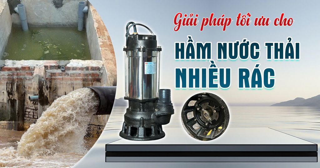 Bơm Chìm Cắt Rác HTC Giải Pháp Tối Ưu Cho Hầm Nước Thải Nhiều Rác