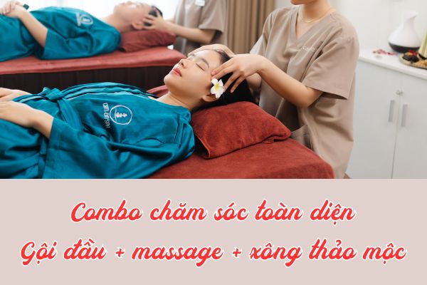Gợi ý combo chăm sóc toàn diện: Gội đầu + massage + xông thảo mộc