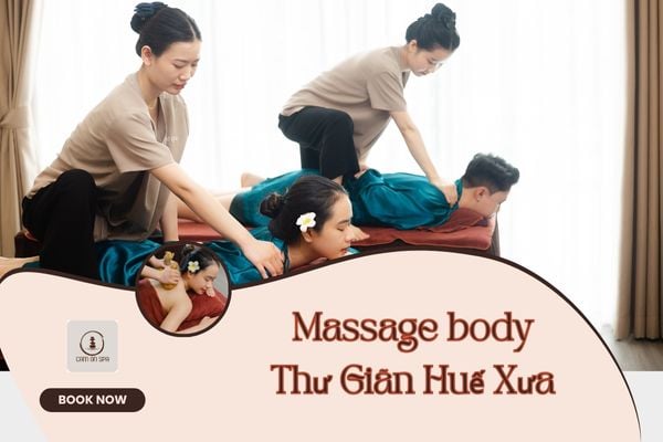 Massage body Thư Giãn Huế Xưa – Để Thân Được Dịu, Tâm Được An