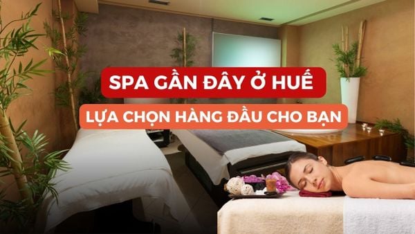 Spa Gần Đây Ở Huế - 6 Lý Do Tại Sao Cam On Spa Là Lựa Chọn Hàng Đầu Cho Bạn