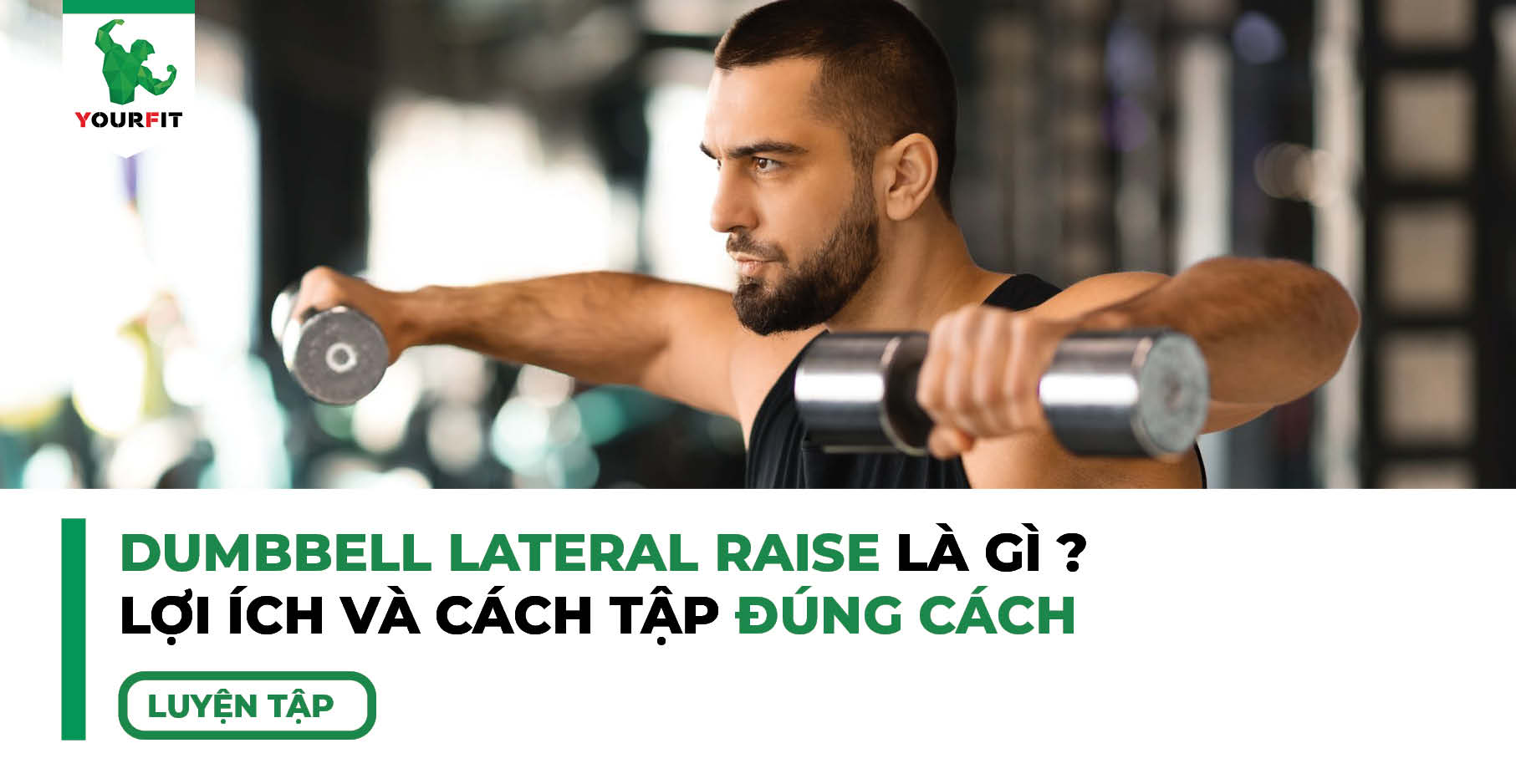 Dumbbell Lateral Raise Là Gì? Lợi Ích và Cách Tập