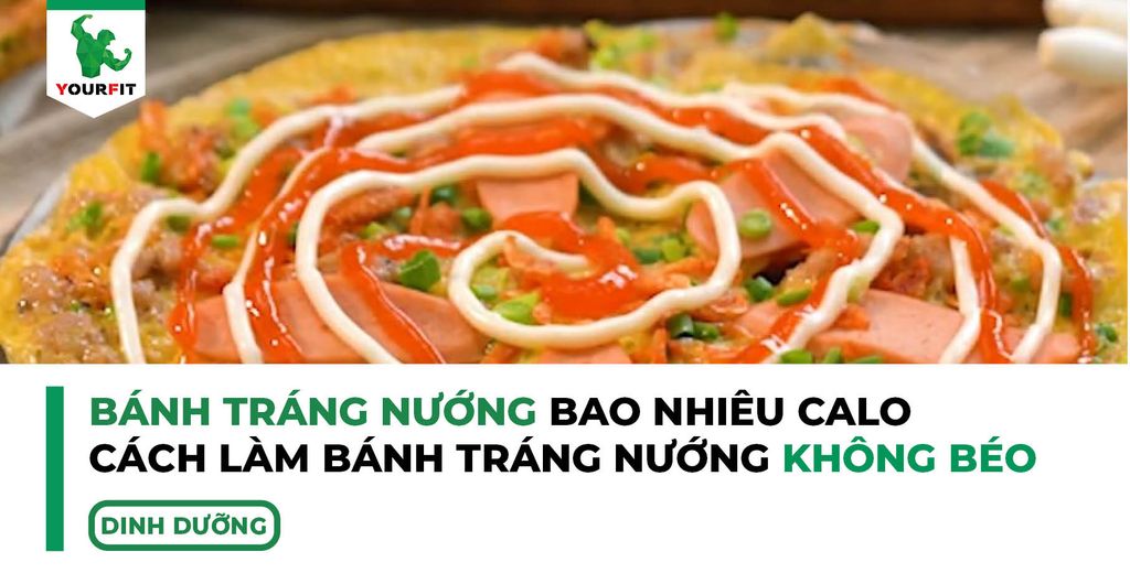 Bánh tráng nướng bao nhiêu calo? Cách làm bánh tráng nướng không béo tại nhà
