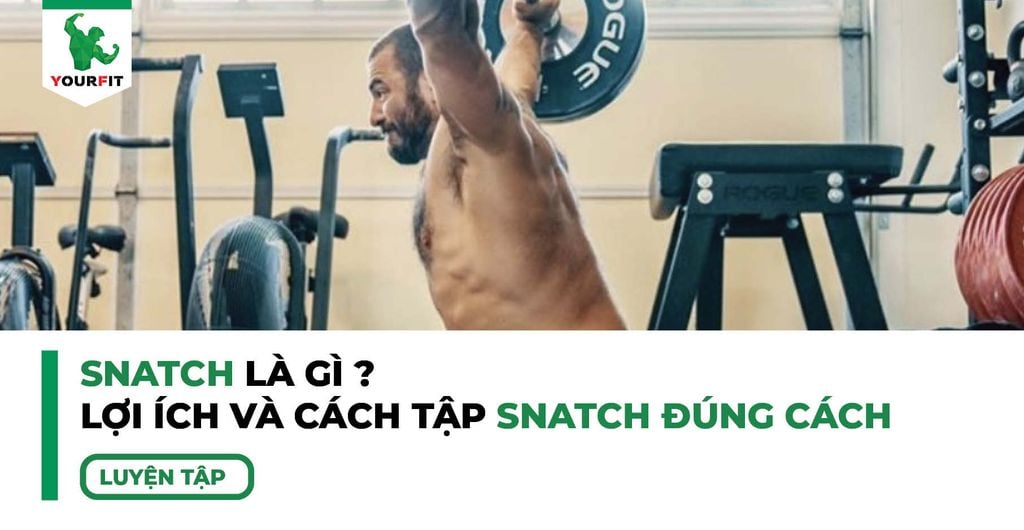 Snatch Là Gì ? Lợi Ích và Cách Tập
