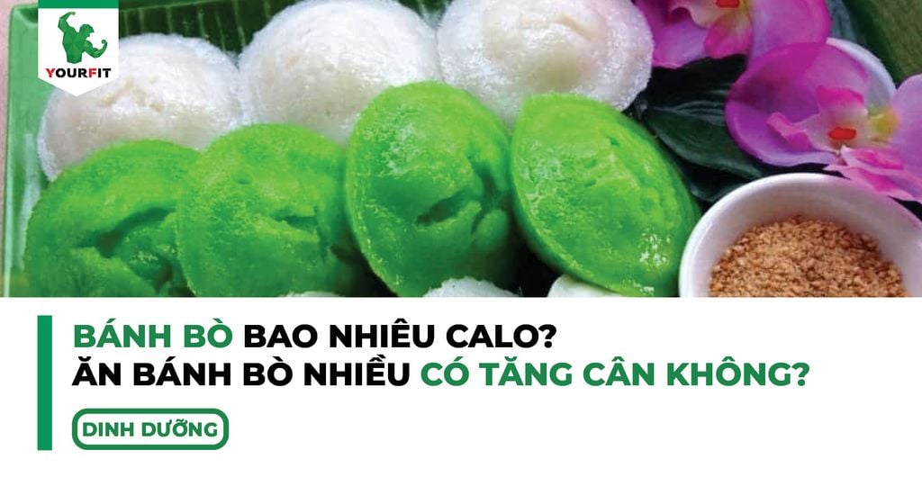 Bánh bò bao nhiêu calo, ăn bánh bò nhiều có tăng cân không?