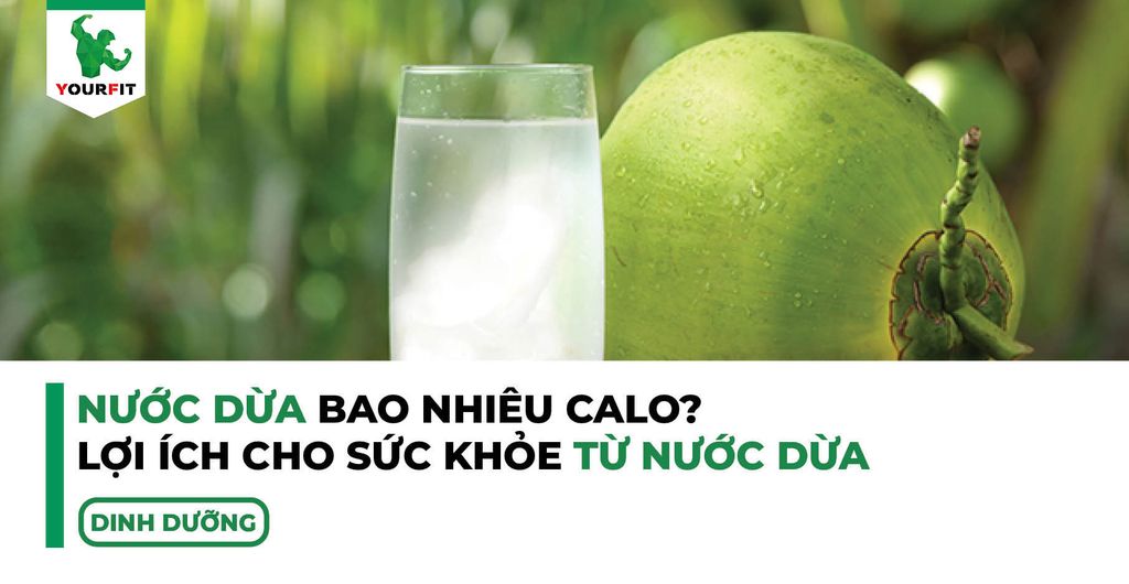 Nước dừa bao nhiêu calo, lợi ích cho sức khỏe từ nước dừa?