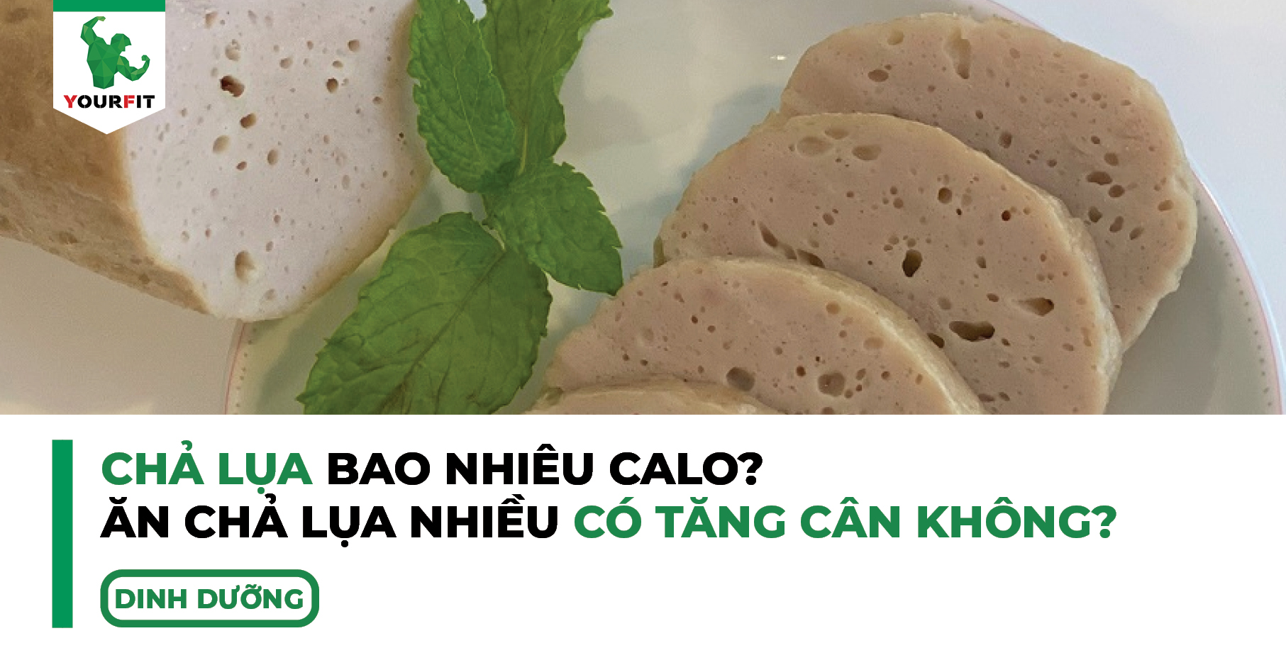 Chả lụa bao nhiêu calo, ăn chả lụa nhiều có tăng cân không?